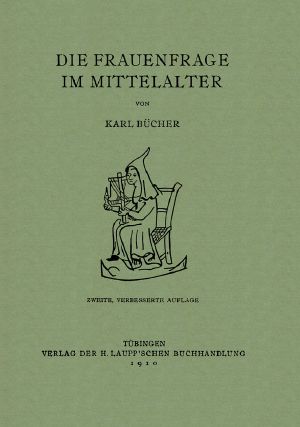 [Gutenberg 60062] • Die Frauenfrage im Mittelalter